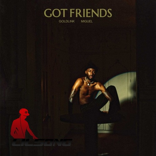 GoldLink Ft. Miguel - Got Friends